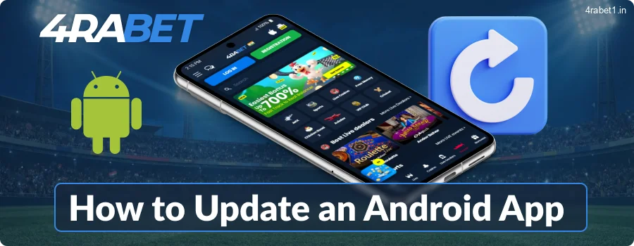 Step-by-step guide to updating the 4rabet Android application